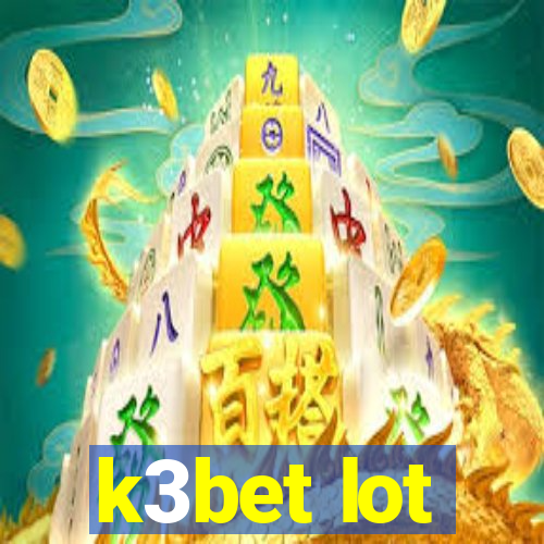 k3bet lot